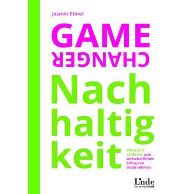 Game Changer Nachhaltigkeit, Taschenbuch von Jasmin Ebner, Linde, 978-3-7093-0699-4