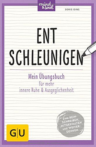 Doris Iding - Entschleunigen: Mein Übungsbuch für mehr innere Ruhe und Ausgeglichenheit (GU Übungsbuch) - Preis vom 17.10.2026 19:25:27 h