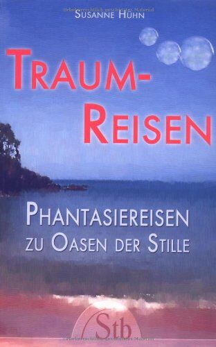 Susanne Hühn - Traumreisen. Phantasiereisen zu Oasen der Stille - Preis vom 09.10.2026 07:28:09 h