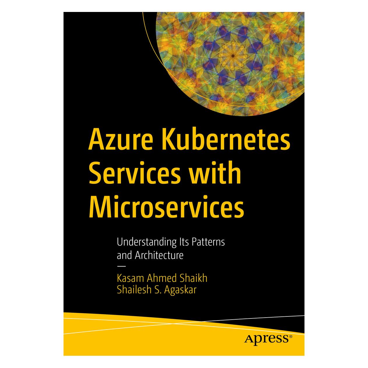 Springer Azure Kubernetes Services with Microservices (Englisch, Softcover, Kasam Ahmed Shaikh, Shailesh S. Agaskar) (56212010)