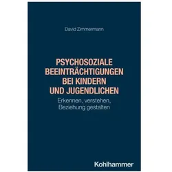 Psychosoziale Beeinträchtigungen bei Kindern und Jugendlichen, Fachbücher von Zimmermann, David