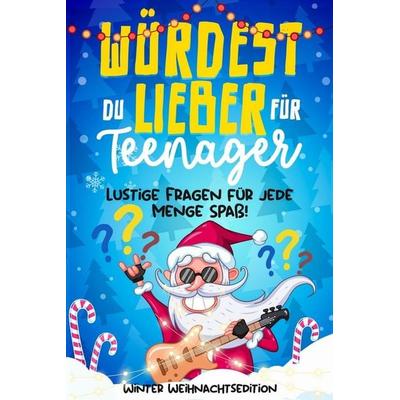 Würdest Du lieber für Teenager, Taschenbuch von Lara Lutz, Independently Published