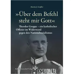 'Über dem Befehl steht mir Gott', Biografien von Martin J. Grässler