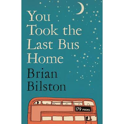 You Took the Last Bus Home, Taschenbuch von Brian Bilston, Pan Macmillan, 978-1-03-508663-4