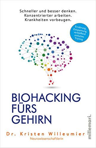 Kristen Willeumier - Biohacking fürs Gehirn: Schneller und besser denken. Konzentrierter arbeiten. Krankheiten vorbeugen. - Preis vom 30.09.2026 22:30:23 h