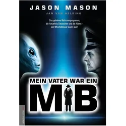 Mein Vater war ein MiB (Men in Black), Sachbücher von Jan van Helsing, Jason Mason