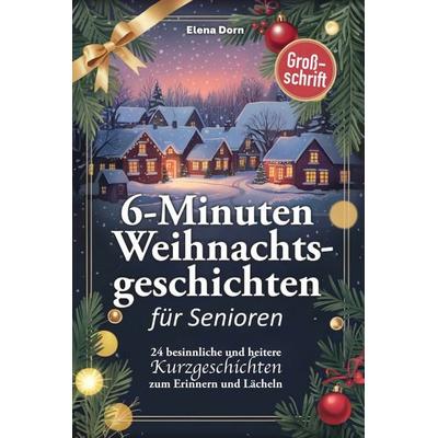Weihnachtsgeschichten für Senioren, Taschenbuch von Elena Dorn, Discite-Verlag, 978-3-9827228-8-7