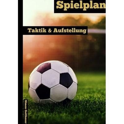 Spielplan, Taschenbuch von Simon Golthauer, Tredition, 978-3-384-01960-8