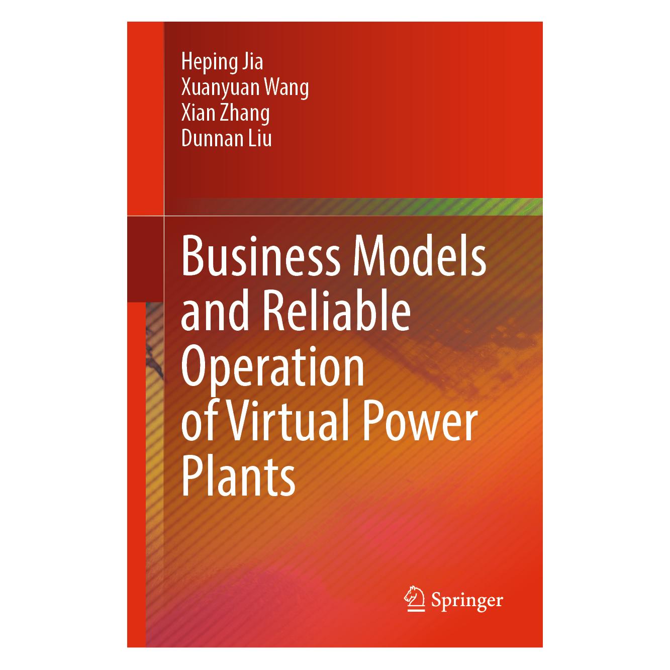 Springer Business Models and Reliable Operation of Virtual Power Plants (Englisch, Hardcover, Heping Jia, Xian Zhang, Xuanyuan Wang) (71877185)