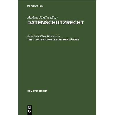 Datenschutzrecht / Datenschutzrecht der Länder, Gebundene Ausgabe von Peter Gola,Klaus Hümmerich, De Gruyter, 978-3-11-231019-9