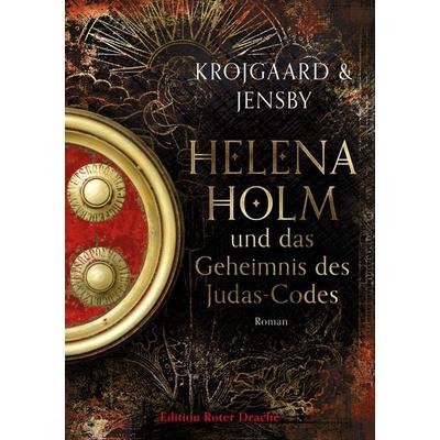 Helena Holm und das Geheimnis des Judas-Code, Taschenbuch von Anne Krøjgaard,Louise Jensby, Edition Roter Drache, 978-3-96815-098-7