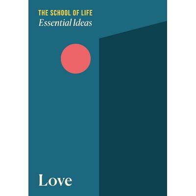 Essential Ideas 1: Love, Taschenbuch von The School of Life, The School of Life, 978-1-916753-03-7