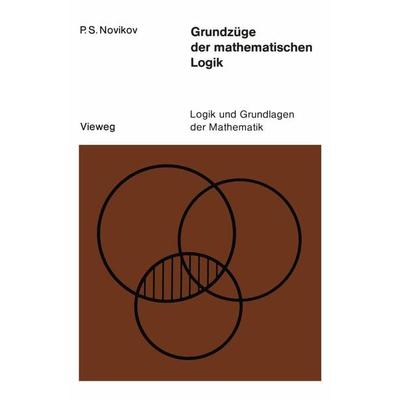 Grundzüge der mathematischen Logik, Taschenbuch von Petr S. Novikov, Vieweg & Teubner, 978-3-528-08319-9