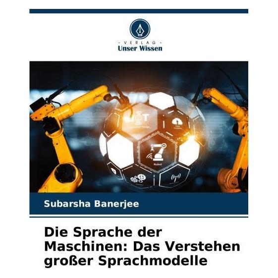 Umbreit Die Sprache der Maschinen: Das Verstehen grosser Sprachmodelle (Deutsch, Softcover, Subarsha Banerjee) (63590119)