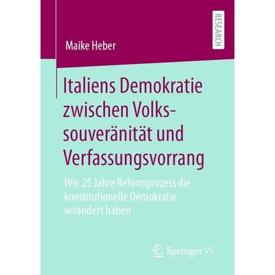Italiens Demokratie zwischen Volkssouveränität und Verfassungsvorrang, Taschenbuch von Maike Heber, Springer Fachmedien Wiesbaden GmbH,