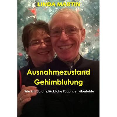 Ausnahmezustand Gehirnblutung, Taschenbuch von Linda Martin, BoD – Books on Demand, 978-3-7412-6651-5