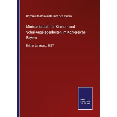 Ministerialblatt für Kirchen- und Schul-Angelegenheiten im Königreiche Bayern, Taschenbuch von , BoD - Books on Demand, 978-3-7525-4364-3