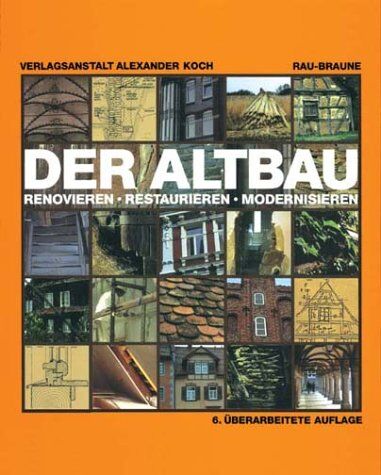 Otfried Rau - Der Altbau. Renovieren, Restaurieren, Modernisieren - Preis vom 12.10.2026 11:37:12 h