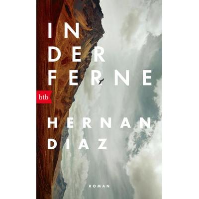 In der Ferne, Taschenbuch von Hernan Diaz, btb