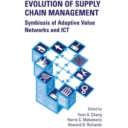 Evolution of Supply Chain Management, Fachbücher von Yoon Seok Chang, Howard D. Richards, Harris C. Makatsoris, Harris, Howard Richards, C Makatsoris
