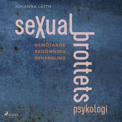 Sexualbrottets psykologi - Johanna Lätth, Audio, 9788728473870