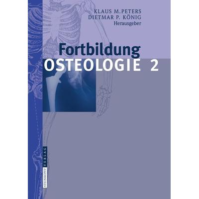 Fortbildung Osteologie 2, Taschenbuch von Klaus M. Peters,Dietmar P. König, Steinkopff, 978-3-7985-1824-7