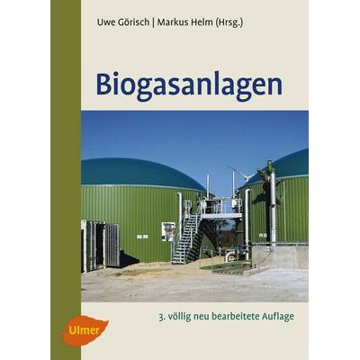 Biogasanlagen, Taschenbuch von Uwe Görisch,Markus Helm, Verlag Eugen Ulmer, 978-3-8001-7885-8