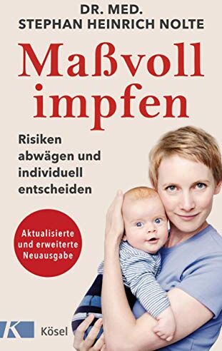Nolte, Stephan Heinrich - Maßvoll impfen: Risiken abwägen und individuell entscheiden - Eine Orientierungshilfe für Eltern - Aktualisierte und erweiterte Neuausgabe - Preis vom 16.10.2026 11:41:07 h