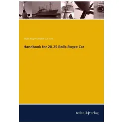 Handbook for 20-25 Rolls-Royce Car, Ratgeber von Rolls Royce Motor Car Ltd.