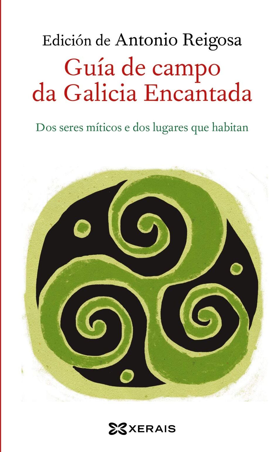 Antonio Reigosa - Guía de campo da Galicia Encantada: Dos seres míticos e dos lugares que habitan (EDICIÓN LITERARIA - LIBROX) - Preis vom 15.10.2026 23:06:25 h