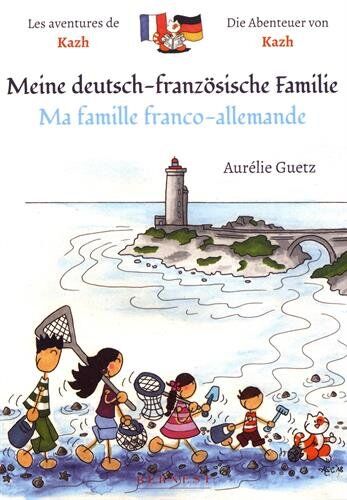 Aurélie Guetz - Les aventures de Kazh. Vol. 1. Ma famille franco-allemande. Meine deutsch-französische Familie. Die Abenteuer von Kazh. Vol. 1. Ma famille franco-allemande. Meine deutsch-französische Familie - Preis vom 13.10.2026 19:28:25 h