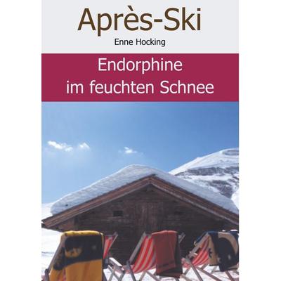 Apres Ski, Taschenbuch von Enne Hocking, BoD – Books on Demand, 978-3-7448-9673-3
