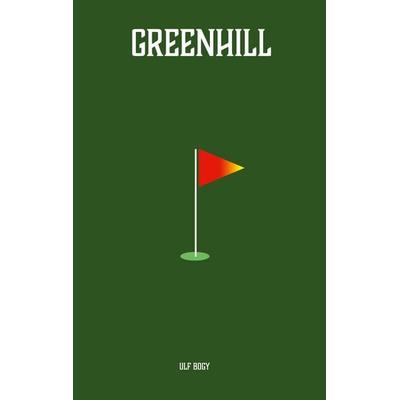 Greenhill, Taschenbuch von Ulf Bogy, BoD – Books on Demand, 978-3-695-12627-9
