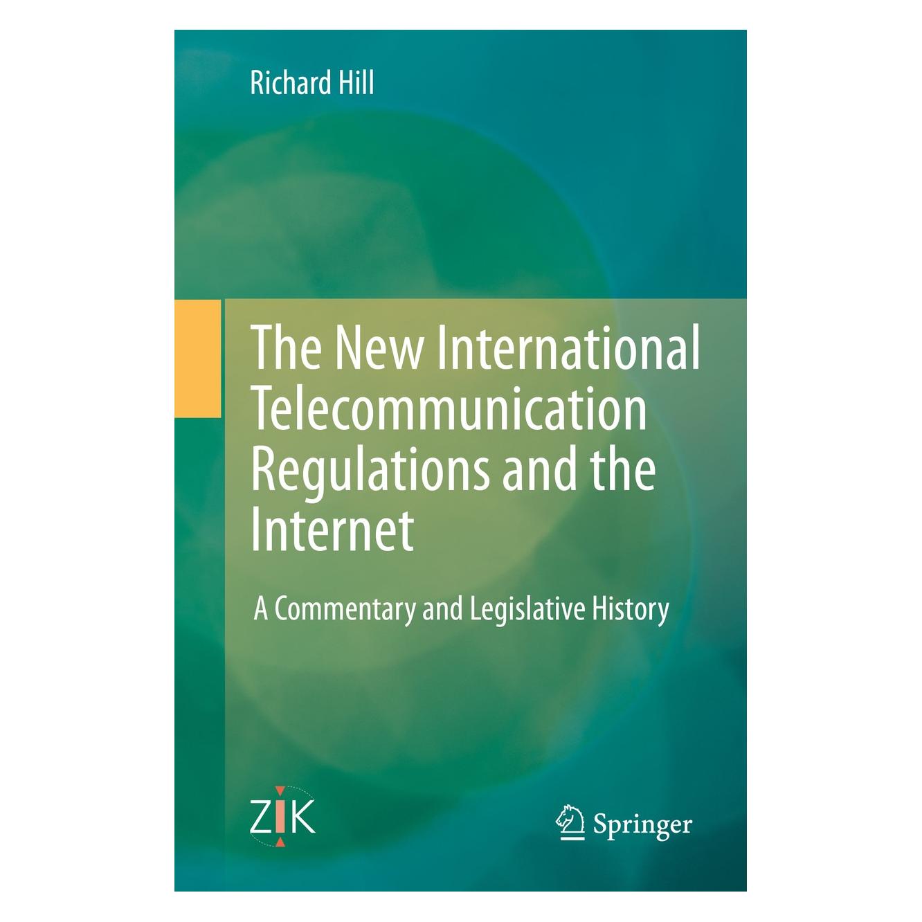 Springer Hill:The New International Telecommunic (Englisch, Hardcover, Richard Hill) (9783642454158)