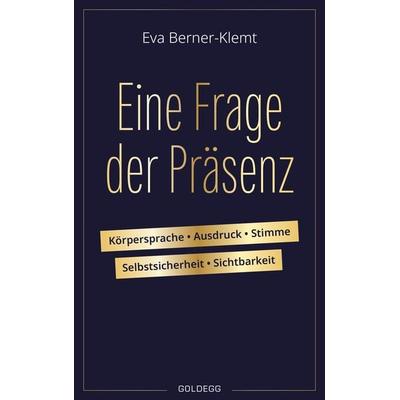 Eine Frage der Präsenz. Körpersprache, Ausdruck, Stimme, Selbstsicherheit, Sichtbarkeit. Tipps & Übungen für einen souveränen Auftritt, der
