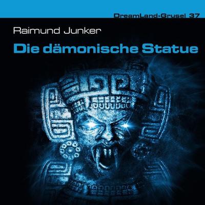 Die dämonische Statue - Raimund Junker, Audio, 4260507145857