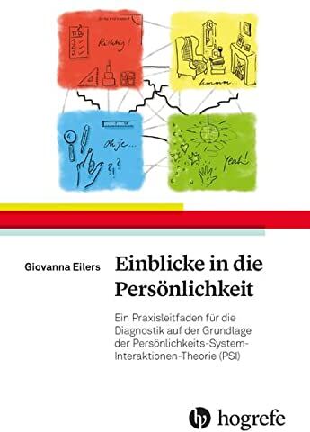 Giovanna Eilers - Einblicke in die Persönlichkeit: Ein Praxisleitfaden für die Diagnostik auf der Grundlage der Theorie der Persönlichkeits-System-Interaktionen (PSI) - Preis vom 09.10.2026 07:28:09 h