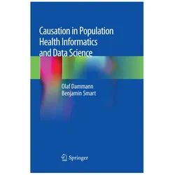 Causation in Population Health Informatics and Data Science, Fachbücher von Olaf Dammann