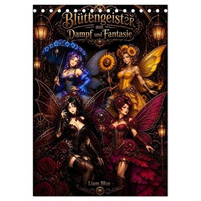 Betörende Blütengeister aus Dampf und Fantasie (Tischkalender 2027 DIN A5 hoch), CALVENDO Monatskalender