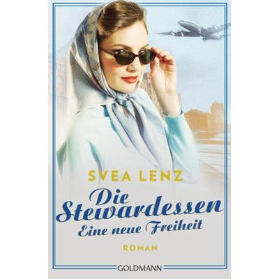 Die Stewardessen. Eine neue Freiheit, Taschenbuch von Svea Lenz, Goldmann