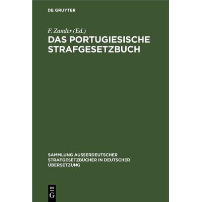 Das portugiesische Strafgesetzbuch, Gebundene Ausgabe von , De Gruyter, 978-3-11-115810-5