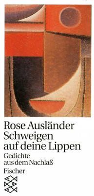 Rose Ausländer - Schweigen auf deine Lippen: Späte Gedichte aus dem Nachlaß - Preis vom 11.10.2026 03:10:56 h