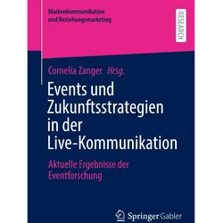 Events und Zukunftsstrategien in der Live-Kommunikation, Sachbücher von Cornelia Zanger