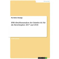 IFRS Abschlussanalyse der Daimler AG für die Berichtsjahre 2017 und 2018, Schulbücher von Pia Helen Stumpp