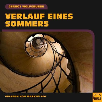 Verlauf eines Sommers - Gernot Wolfgruber, Audio, 9783991600251