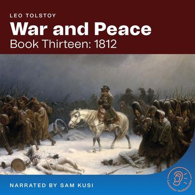 War and Peace (Book Thirteen: 1812) - Leo Tolstoy, Audio, 9783991740551