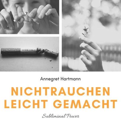 Nichtrauchen leicht gemacht (Subliminal Power), Vol. 3 - Annegret Hartmann, Audio, 4061798404841