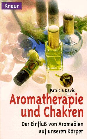 Patricia Davis - Aromatherapie und Chakren. Der Einfluß von Aromaölen auf unseren Körper. - Preis vom 30.09.2026 22:30:23 h