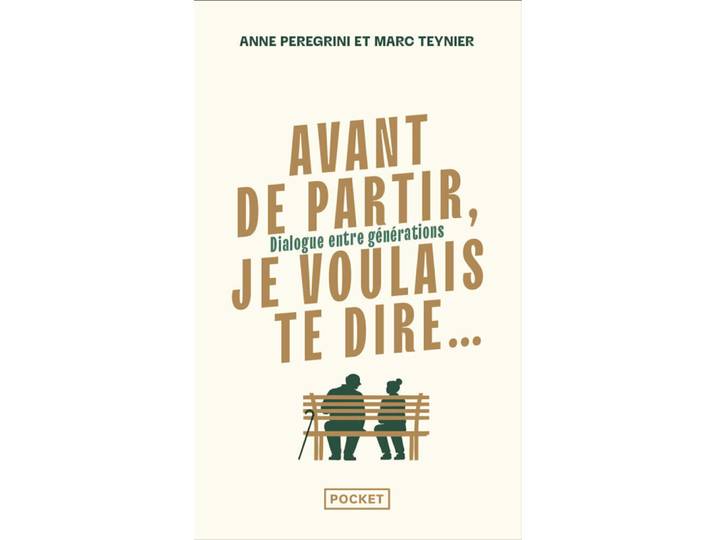 Avant de partir, je voulais te dire... - Dialogue entre générations (Poche)