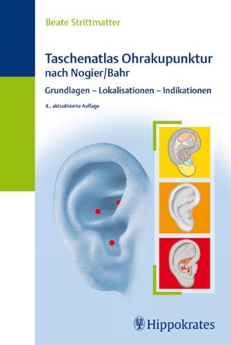 Beate Strittmatter - Taschenatlas Ohrakupunktur nach Nogier / Bahr: Grundlagen - Lokalisation - Indikation. Nach den Ausbildungsrichtlinien der Deutschen Akademie für Akupunktur und Aurikulomedizin, München DAAAM - Preis vom 30.09.2026 09:01:18 h